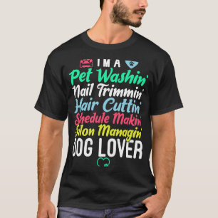 Dog Groomer  Pet Grooming  Pet Dog T-Shirt