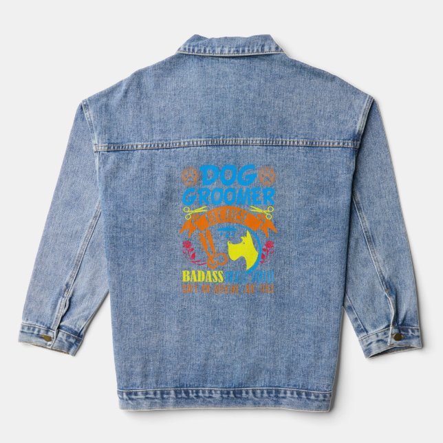 Dog Groomer Shirt Funny Dog Grooming Quote Dog Gro Denim Jacket (Back)