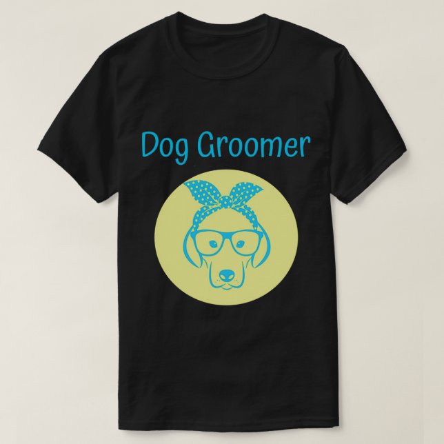 Dog Groomer T-Shirt (Design Front)