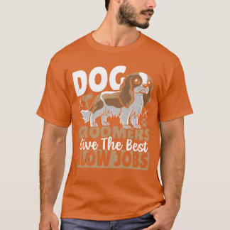 Dog Groomers Dog Grooming Groomer gift girl T-Shirt