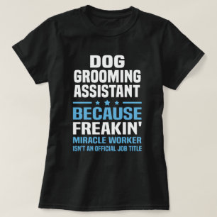 Dog Grooming Assistant T-Shirt