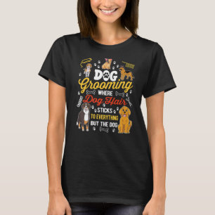Dog Grooming Dog Groomer   T-Shirt