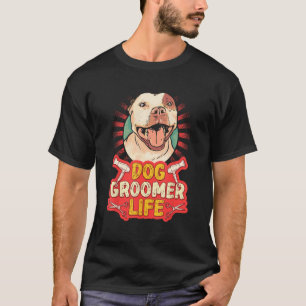 Dog Grooming For Dog Groomer Dog Hairdresser Dogs  T-Shirt
