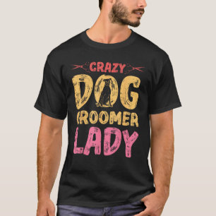Dog Grooming For Dog Groomer Dog Hairdresser Dogs  T-Shirt
