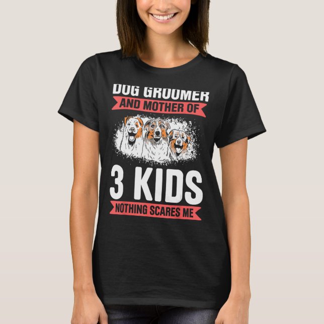 Dog Grooming For Dog Groomer Dog Hairdresser Dogs  T-Shirt (Front)