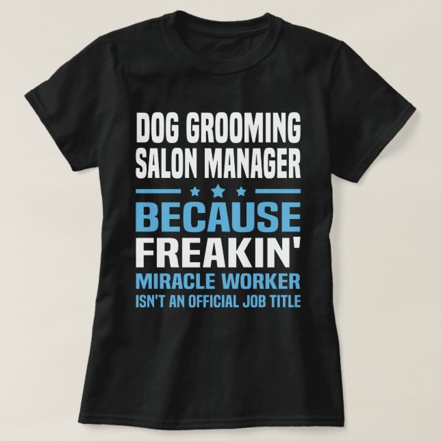 Dog Grooming Salon Manager T-Shirt (Design Front)