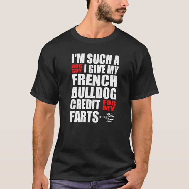 Dog Guy French Bulldog Fart Joke for Men Boys T-Shirt (Front)