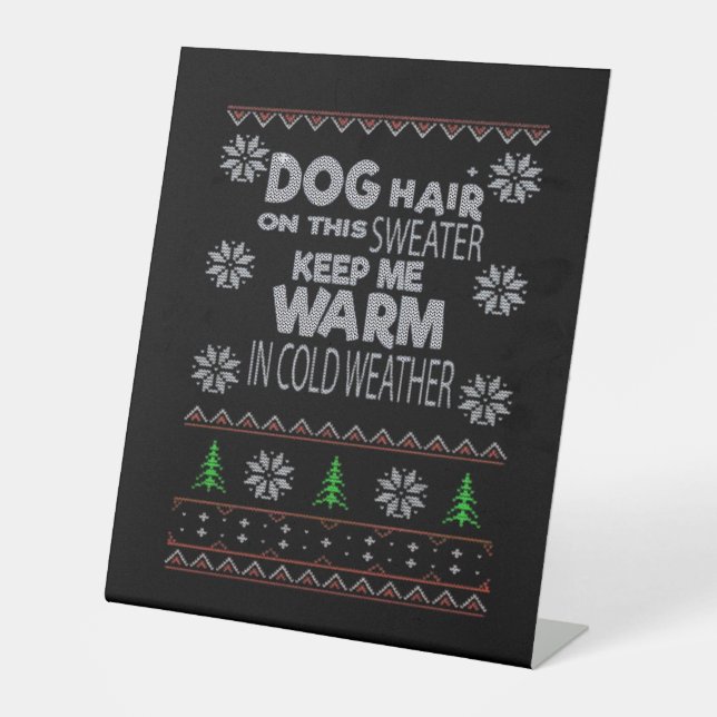 Dog Hair Christmas Sweater Essential T-Shirt Pedestal Sign (Front)