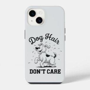 "Dog Hair Don’t Care" Fun Cartoon for Pet Lovers iPhone 14 Case