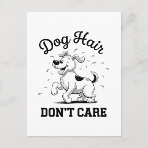 "Dog Hair Don’t Care" Fun Cartoon for Pet Lovers Postcard