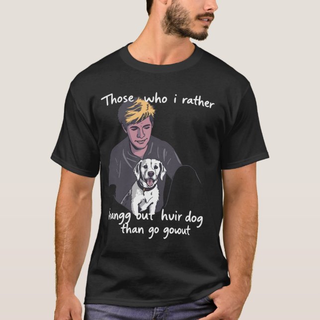 Dog Hair, Don’t Care - Funny Dog Lover Design T-Shirt (Front)