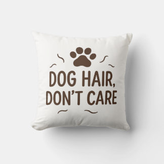 Dog Hair, Don’t Care – Funny Minimalist Pet Lover Cushion