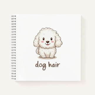 Dog Hair, Don’t Care  Funny Notebook for Dog Love