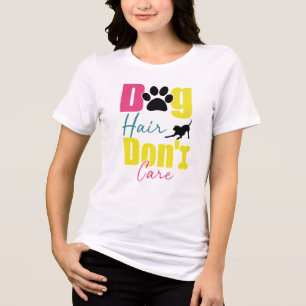 Dog Hair Don't Care Typography T-Shirt Design   Fu Tri-Blend Shirt