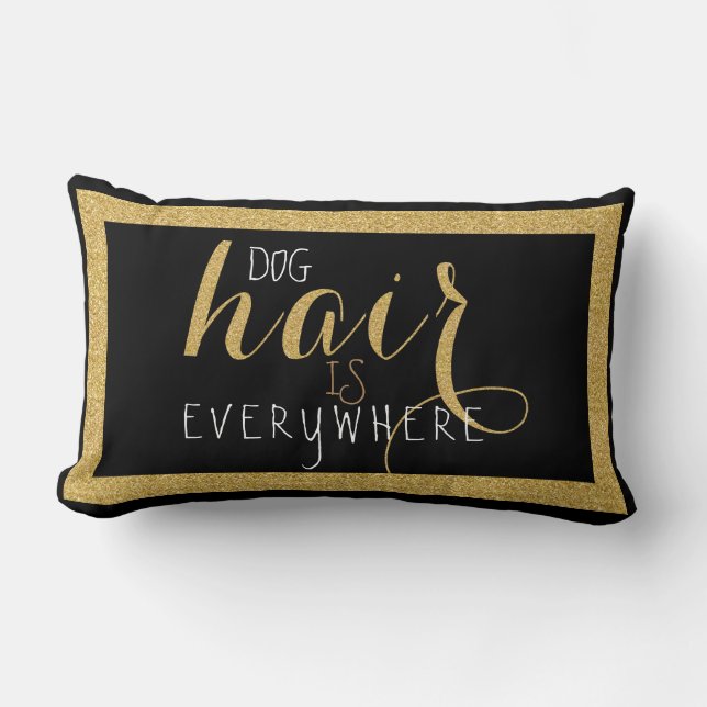 Dog Hair Everywhere Gold Glitter Text Design Lumbar Cushion (Front)
