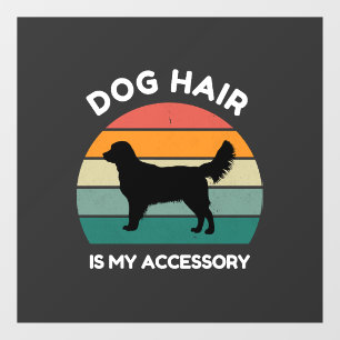 Dog Hair Is My Accessory - Funny Dog Design Window Cling
