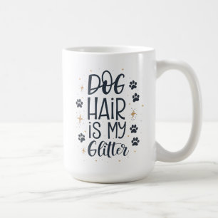 Dog Hair Is My Glitter Cute Paw Typography Coffee Mug