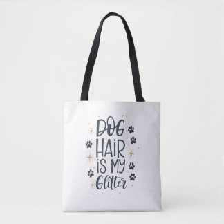 Dog Hair Is My Glitter Cute Paw Typography Tote Bag