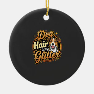 Dog Hair Is My Glitter Dog Lover Ceramic Tree Decoration