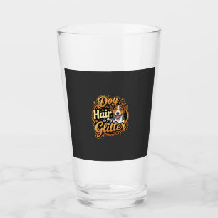 Dog Hair Is My Glitter Dog Lover Glass