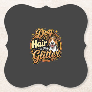 Dog Hair Is My Glitter Dog Lover Paper Coaster