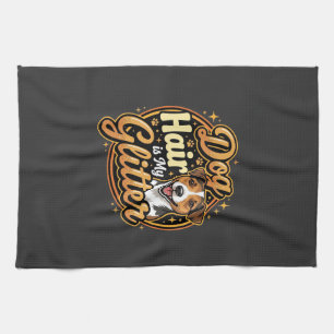 Dog Hair Is My Glitter Dog Lover Tea Towel