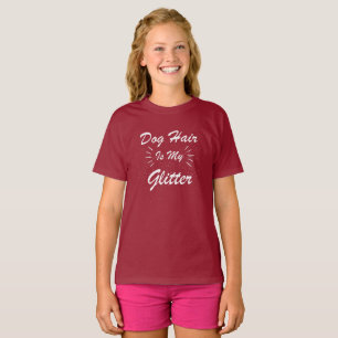 DOG HAIR IS MY GLITTER DOGS DOG PETS ANIMAL T-Shirt