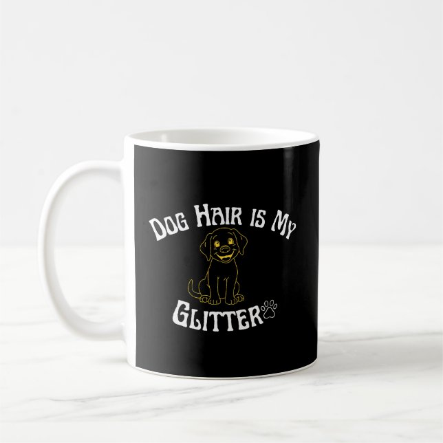 Dog Hair Is My Glitter Funny Dog Lover Coffee Mug (Left)
