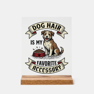 Dog Hair Shirt Vintage Engraving Funny Dog Lover D Acrylic Sign