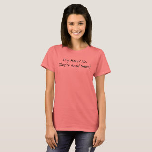 Dog Hairs - Angel Hairs Pets Cute Funny Saying T-Shirt
