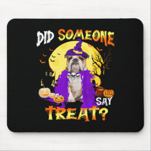 Dog Halloween Did Someone Say Treat Mouse Mat