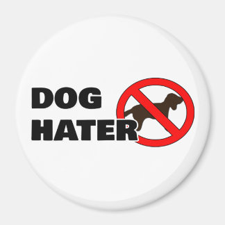 Dog Hater Magnet