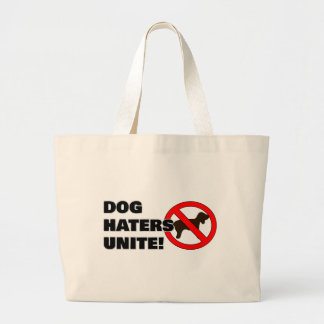 Dog haters unite! large tote bag