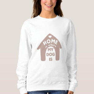 Dog Home Puppy Sweet Dogs For Children Sweatshirt