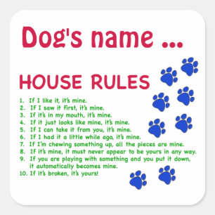 Dog House Rules - rules to live by Square Sticker