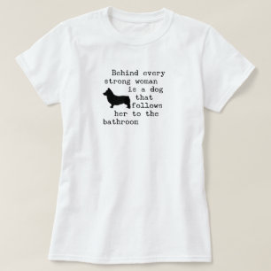 Dog Humour Quote - Corgi T-Shirt