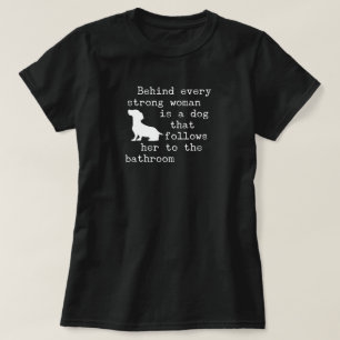 Dog Humour Quote - Dachshund  T-Shirt