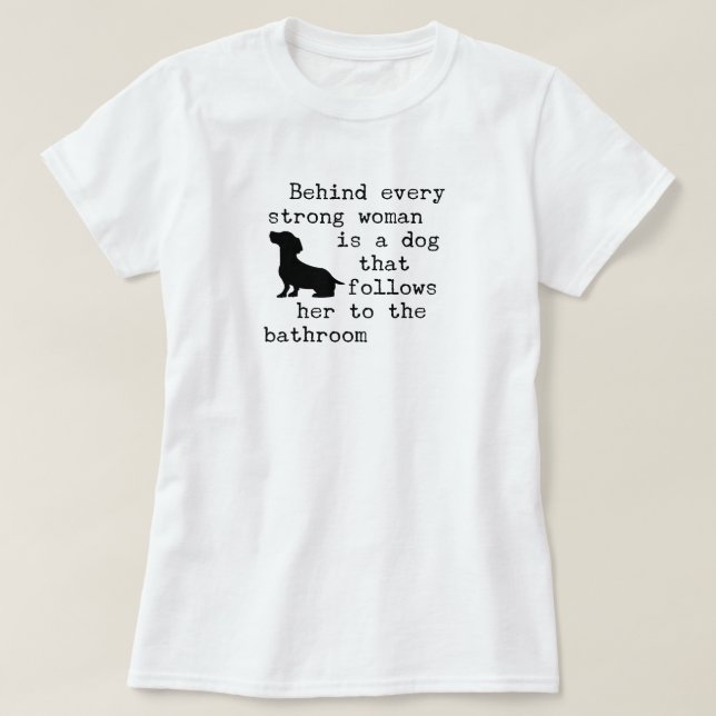 Dog Humour Quote - Dachshund  T-Shirt (Design Front)