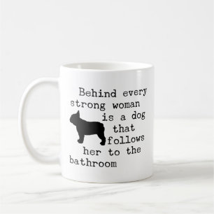 Dog Humour Quote - French Bulldog  Coffee Mug