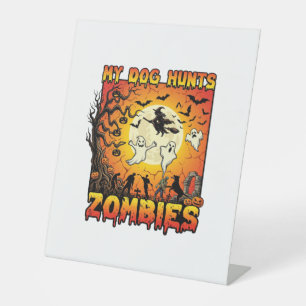 Dog Hunts Zombies Halloween Ghosts Witch Moon Pedestal Sign