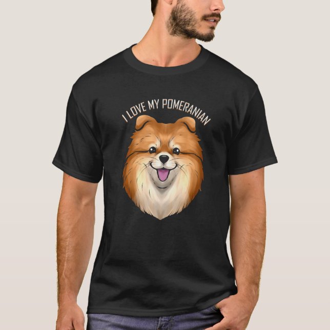 Dog   I Love My Pomeranian T-Shirt (Front)