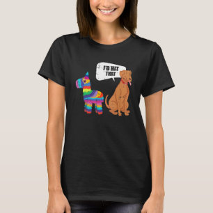 Dog Id Hit That Pinata Mexican Funny Cinco De Mayo T-Shirt