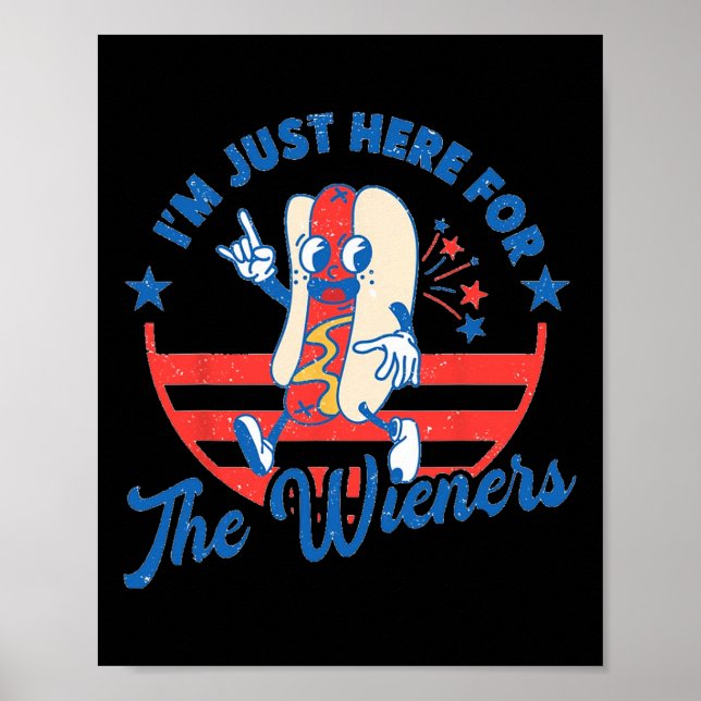 Dog I'm Just Here For The Wieners 4th Of July Funn Poster (Front)