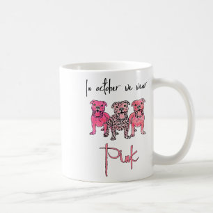 Dog In October We Wear Pink Ribbon Breast Cancer  Coffee Mug