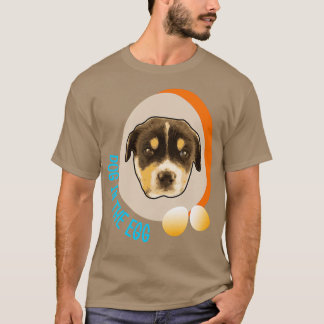 dog in the egg 126 T-Shirt