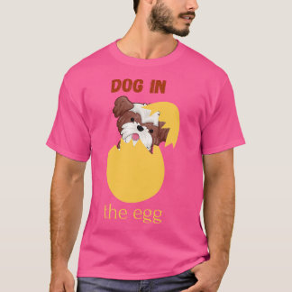 dog in the egg 201 T-Shirt