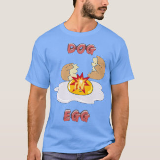 Dog in the Egg 255 T-Shirt