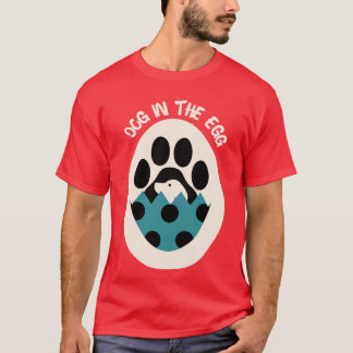 Dog in the egg Easter Egg 19 T-Shirt