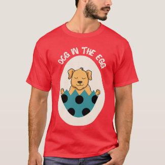 Dog in the egg Easter Egg 2 T-Shirt