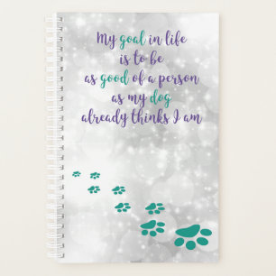 Dog Inspirational Quote - Dog Wisdom - Dog Lovers Planner